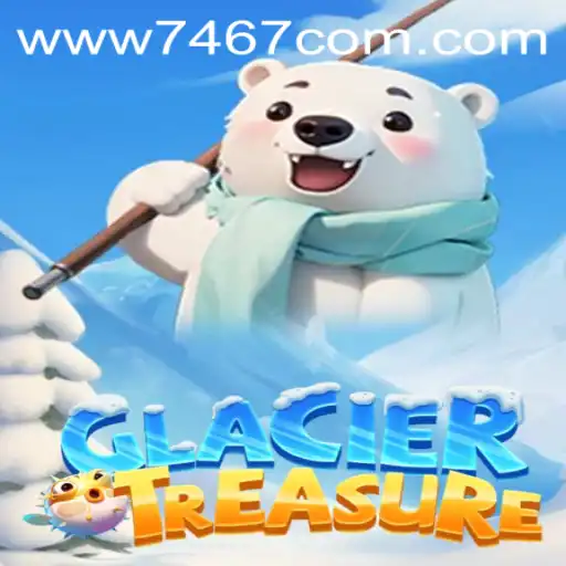 Discover the Chilling Adventure of GlacierTreasure: Unveiling the Secrets of 7467.COM