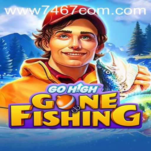 GoHighGoneFishing: A Dive into the Thrilling World of 7467.COM