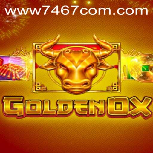 GoldenOx: An Immersive Journey into the World of 7467.COM