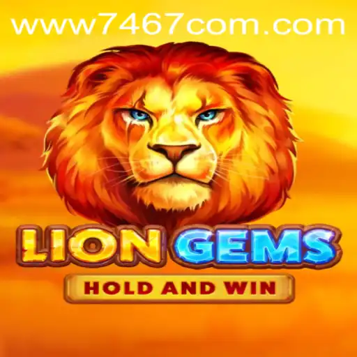 An In-Depth Look at LionGems and the Role of 7467.COM