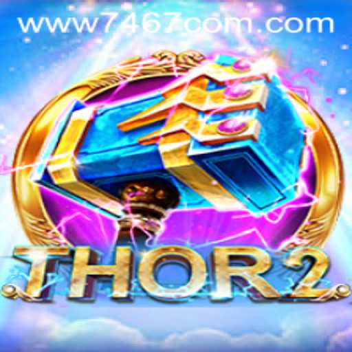 Discover the Intriguing World of Thor2 and 7467.COM